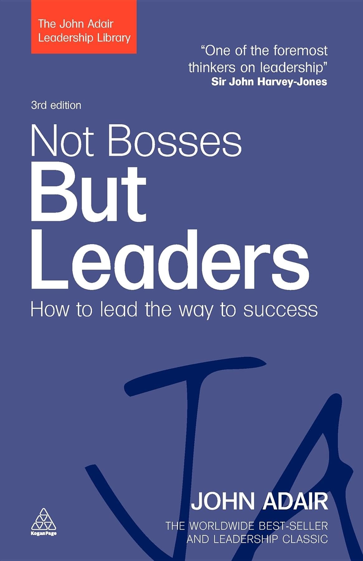 Not Bosses But Leaders: How to Lead the Way to Success (The John Adair Leadership Library) Law