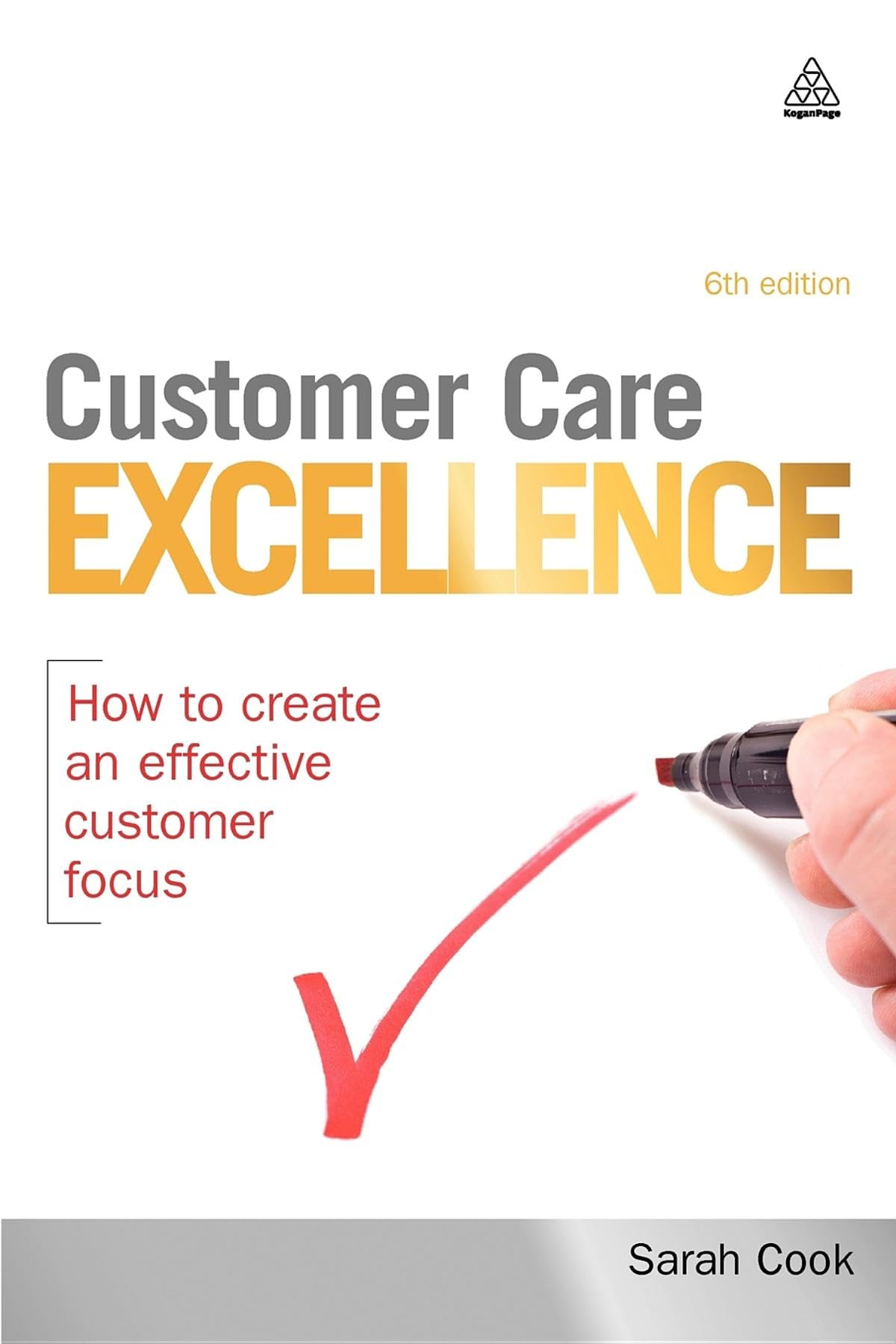Customer Care Excellence: How To Create An Effective Customer Focus (Customer Care Excellence: How to Create an Effective Customer Care) Law