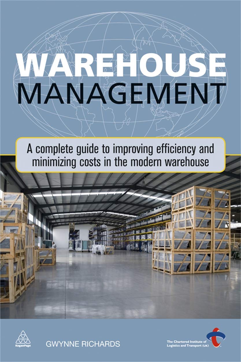 Warehouse Management: A Complete Guide to Improving Efficiency and Minimizing Costs in the Modern Warehouse Business, Finance & Career