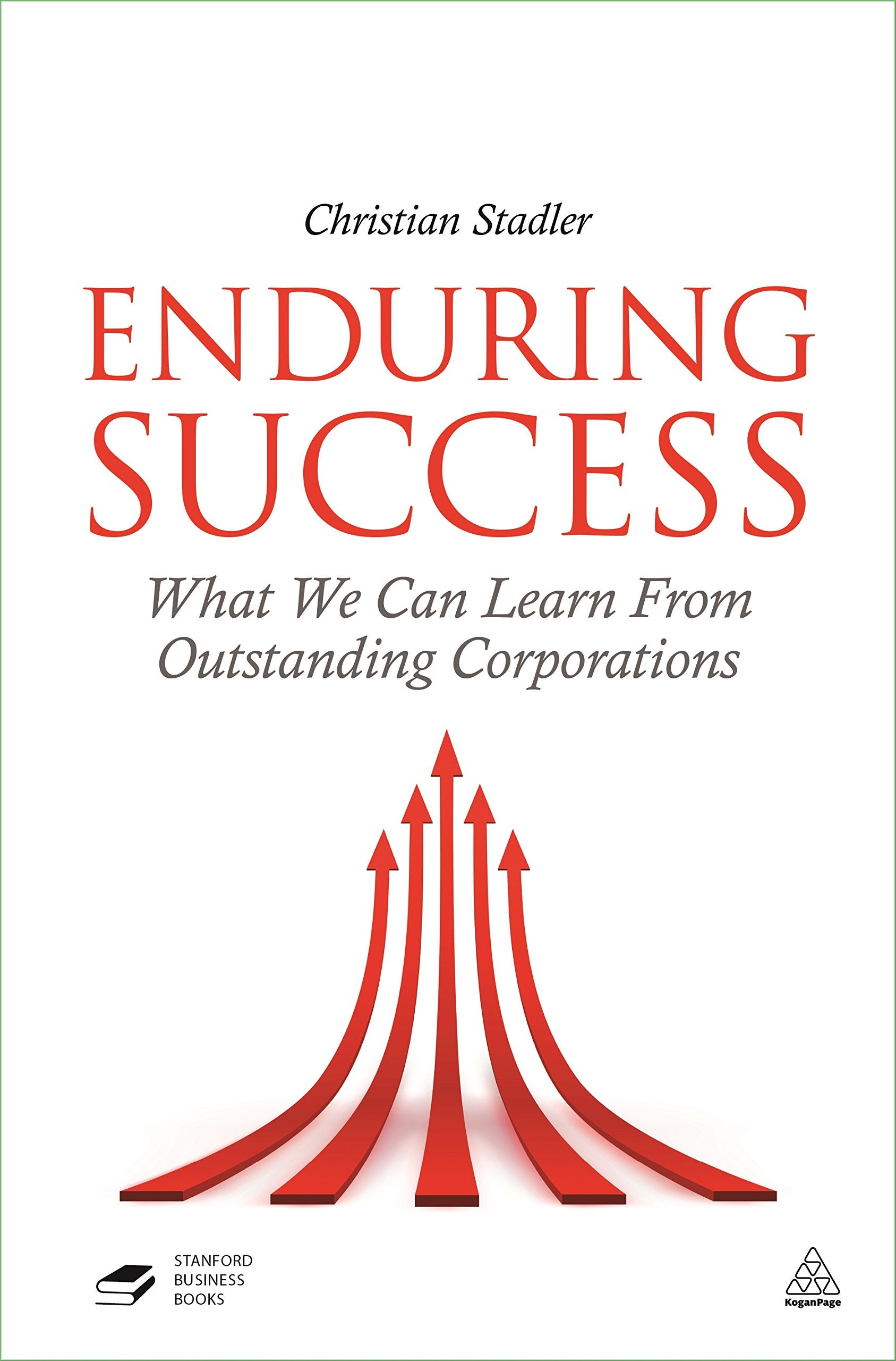 Enduring Success: What We can Learn from Outstanding Corporations Business, Finance & Career