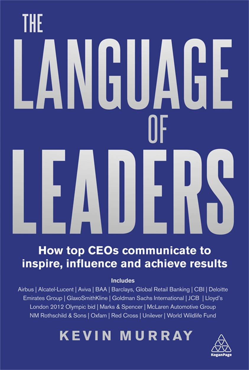 Language of Leaders: How Top Ceos Inspire, Influence and Achieve Results: How Top CEOs Communicate to Inspire, Influence and Achieve Results Business, Finance & Career