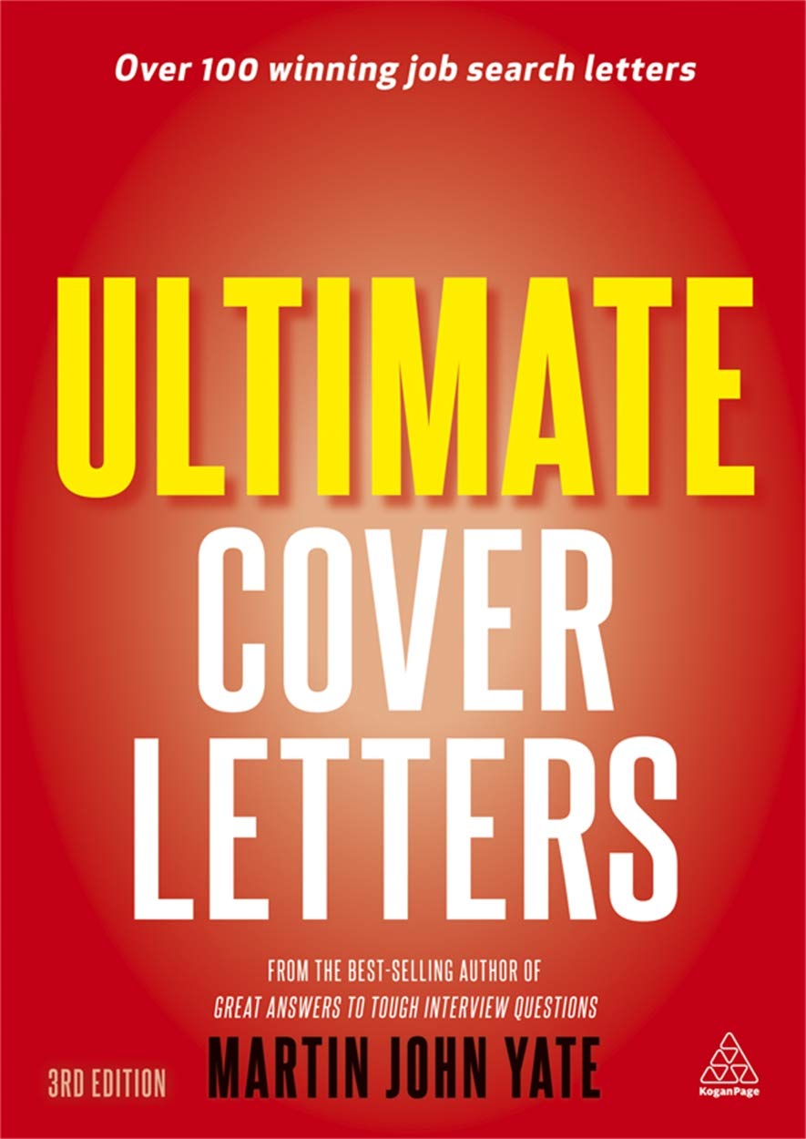 Ultimate Cover Letters: The Definitive Guide to Job Search Letters and Follow-up Strategies Business, Finance & Career