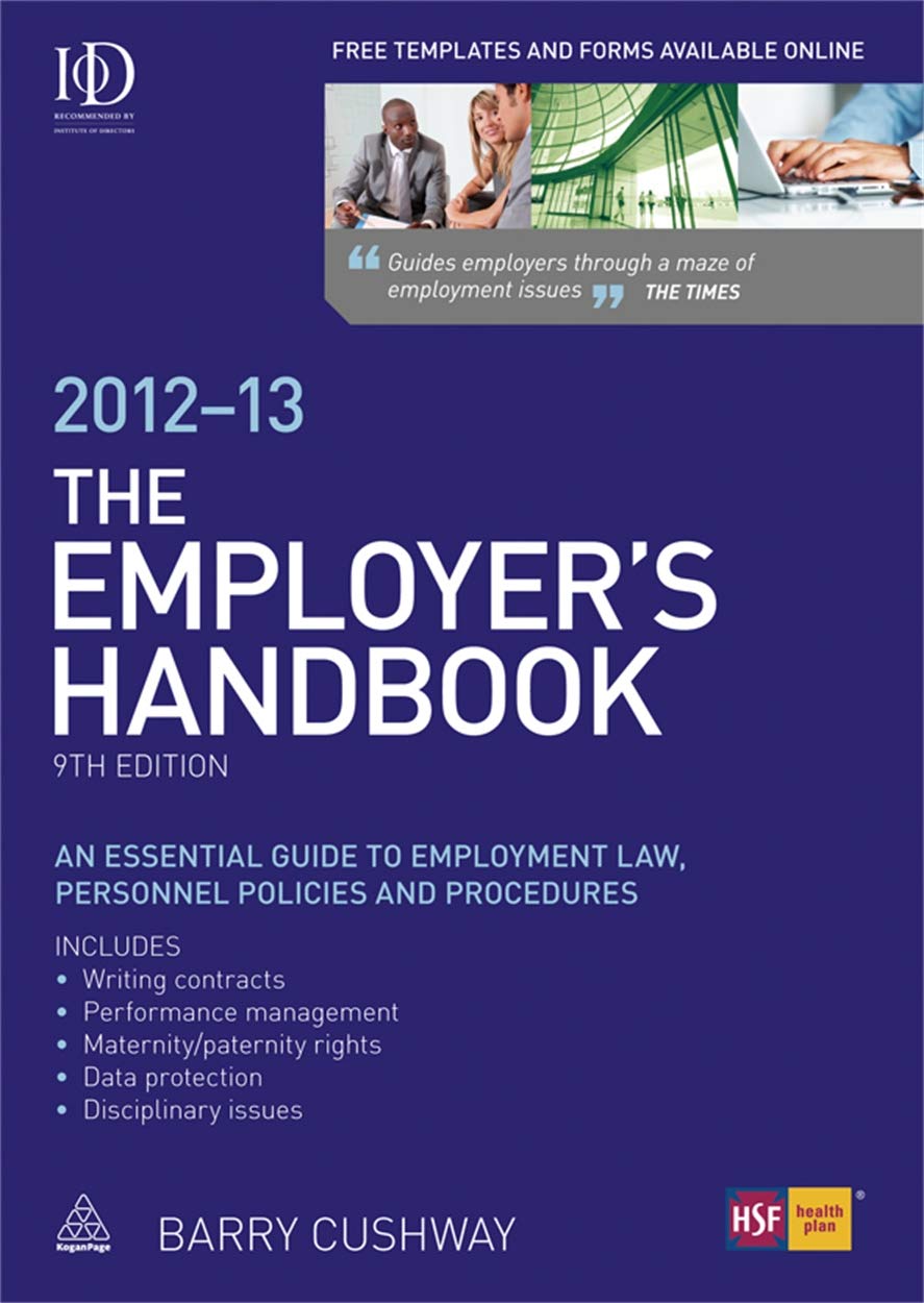 The Employer's Handbook 2012-13: An Essential Guide to Employment Law, Personnel Policies and Procedures Law