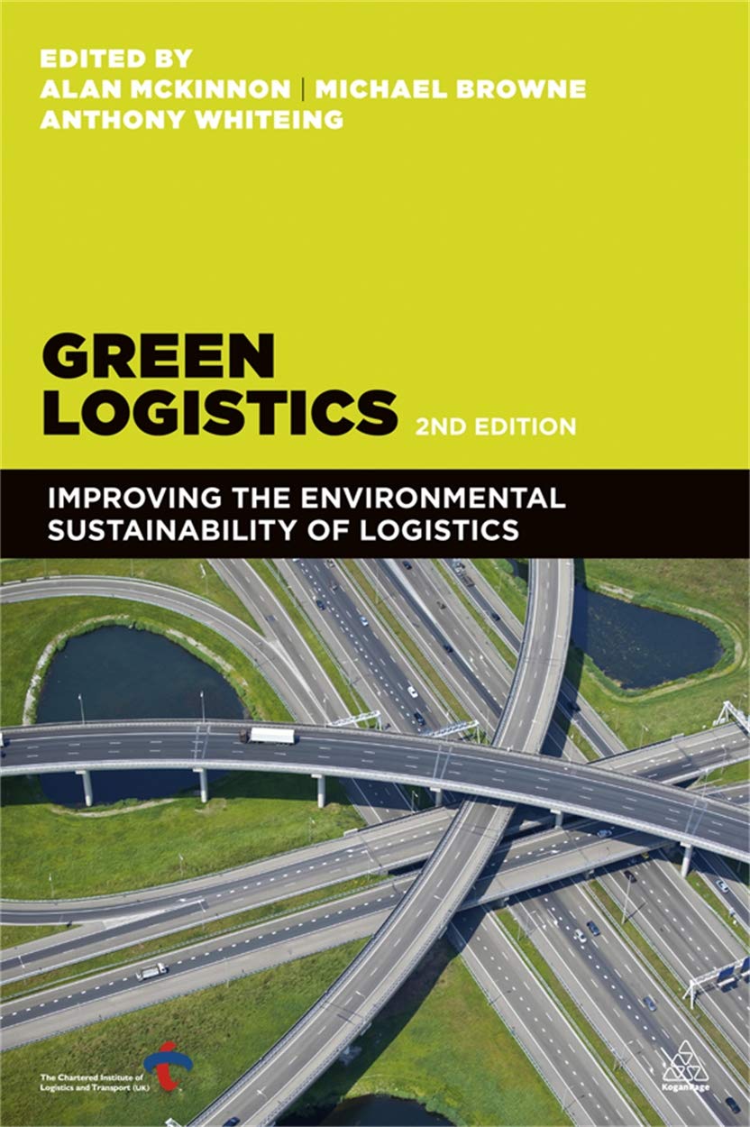 Green Logistics: Improving The Environmental Sustainability Of Logistics Business, Finance & Career