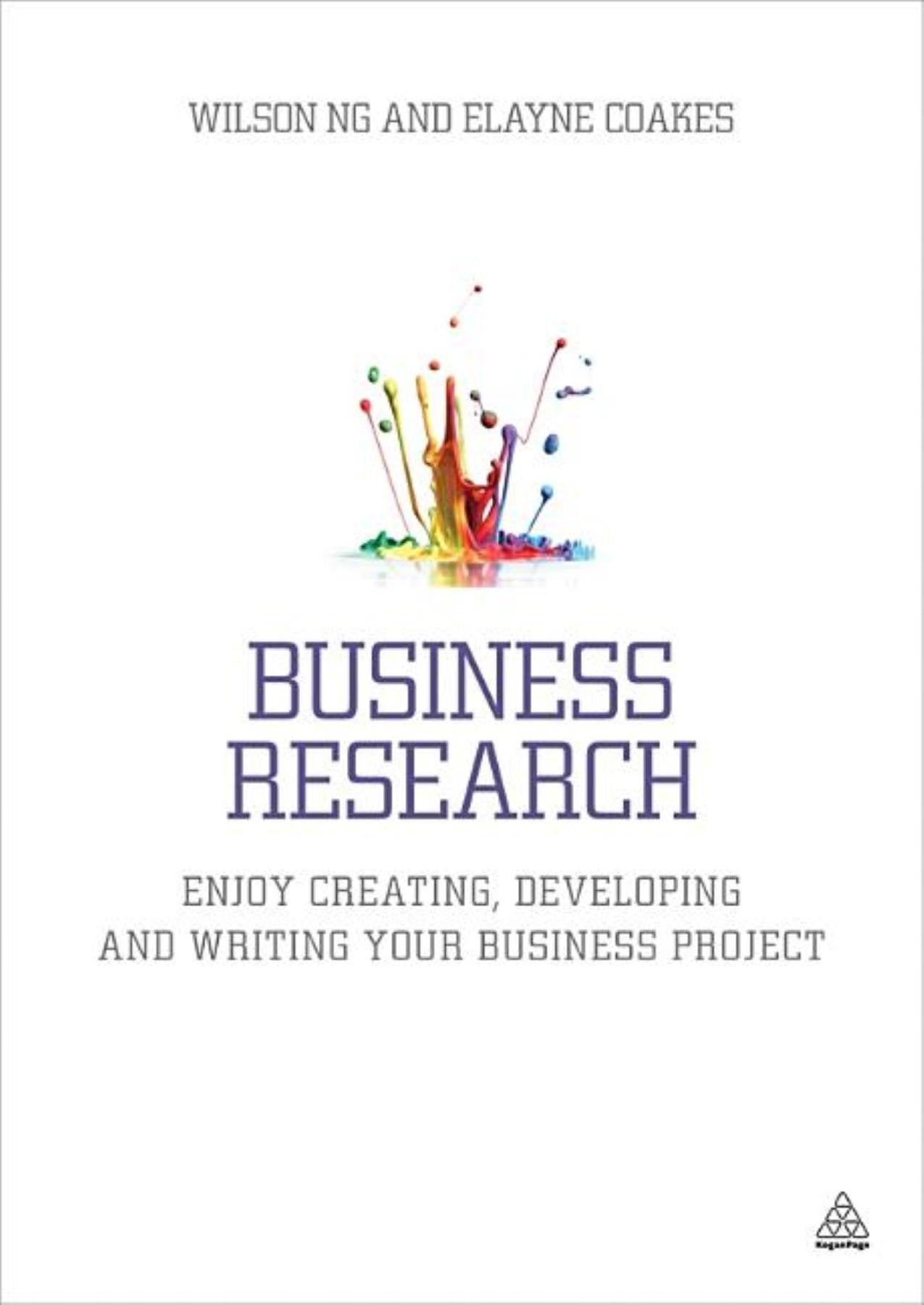 Business Research: Enjoy Creating, Developing and Writing Your Business Project book