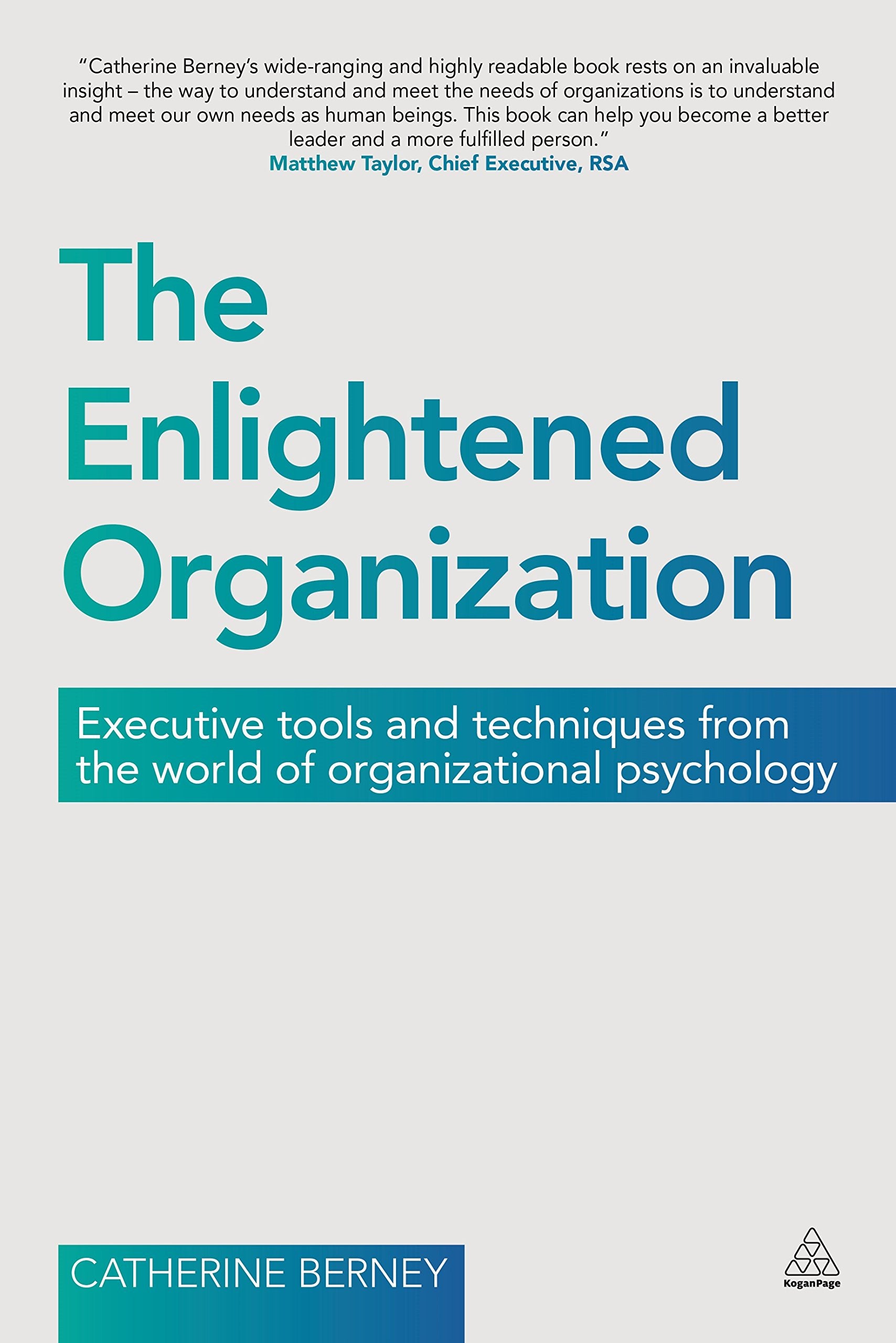 The Enlightened Organization: Executive Tools and Techniques from the World of Organizational Psychology Business, Finance & Career