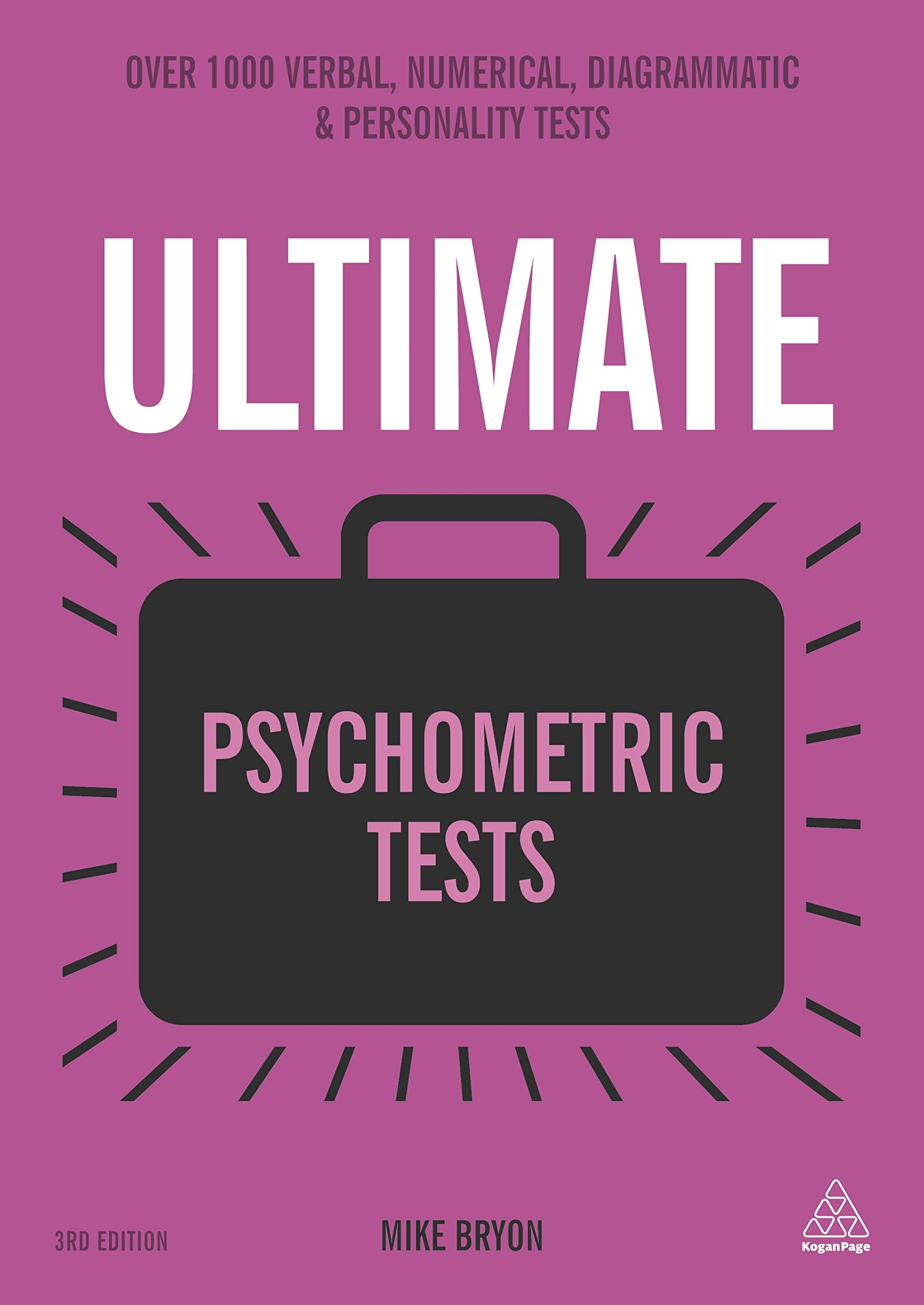 Ultimate Psychometric Tests: Over 1000 Verbal, Numerical, Diagrammatic and Personality Tests book