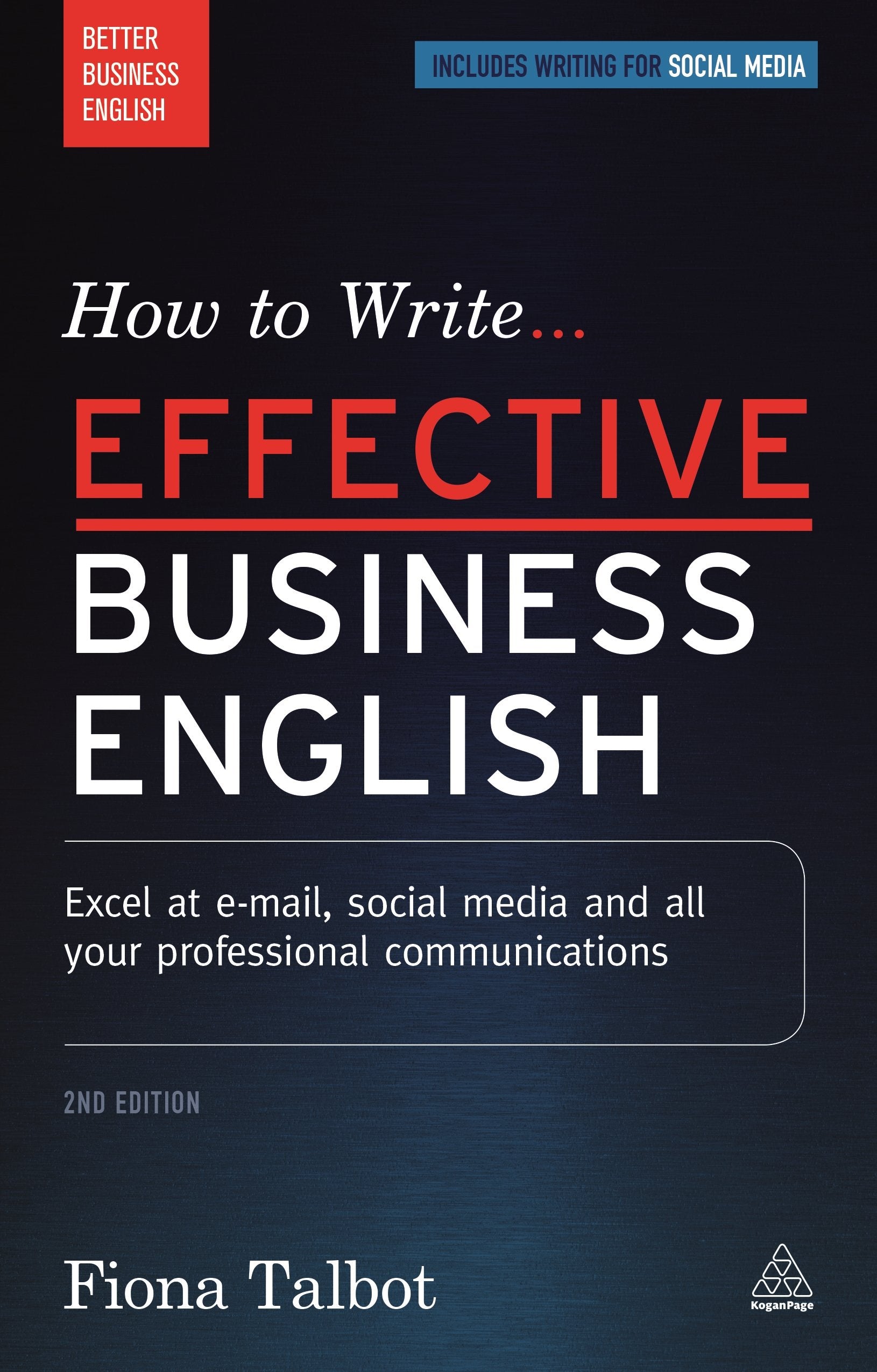 How to Write Effective Business English: Excel at E-mail, Social Media and All Your Professional Communications book