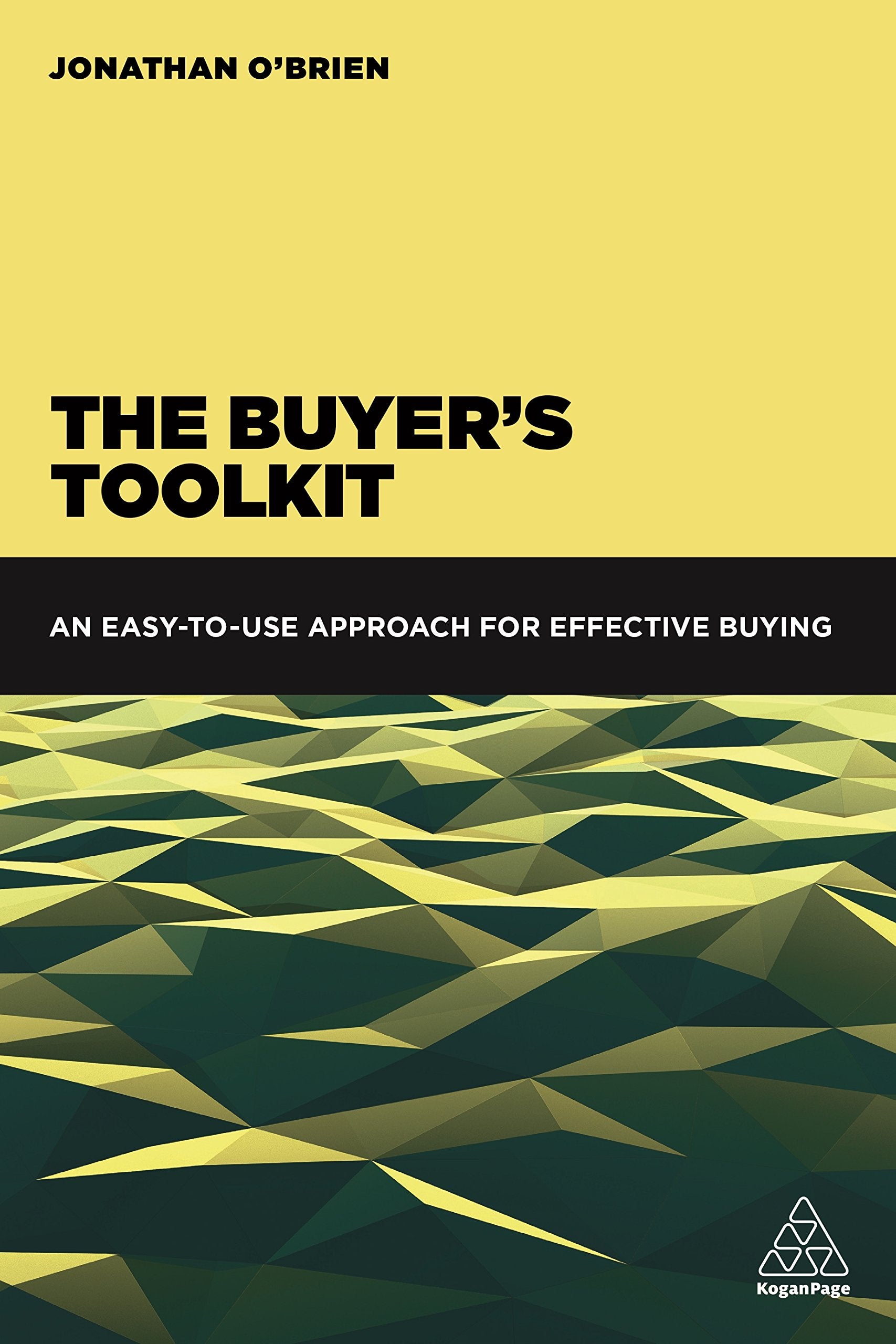 The Buyer's Toolkit: An Easy-to-Use Approach for Effective Buying book