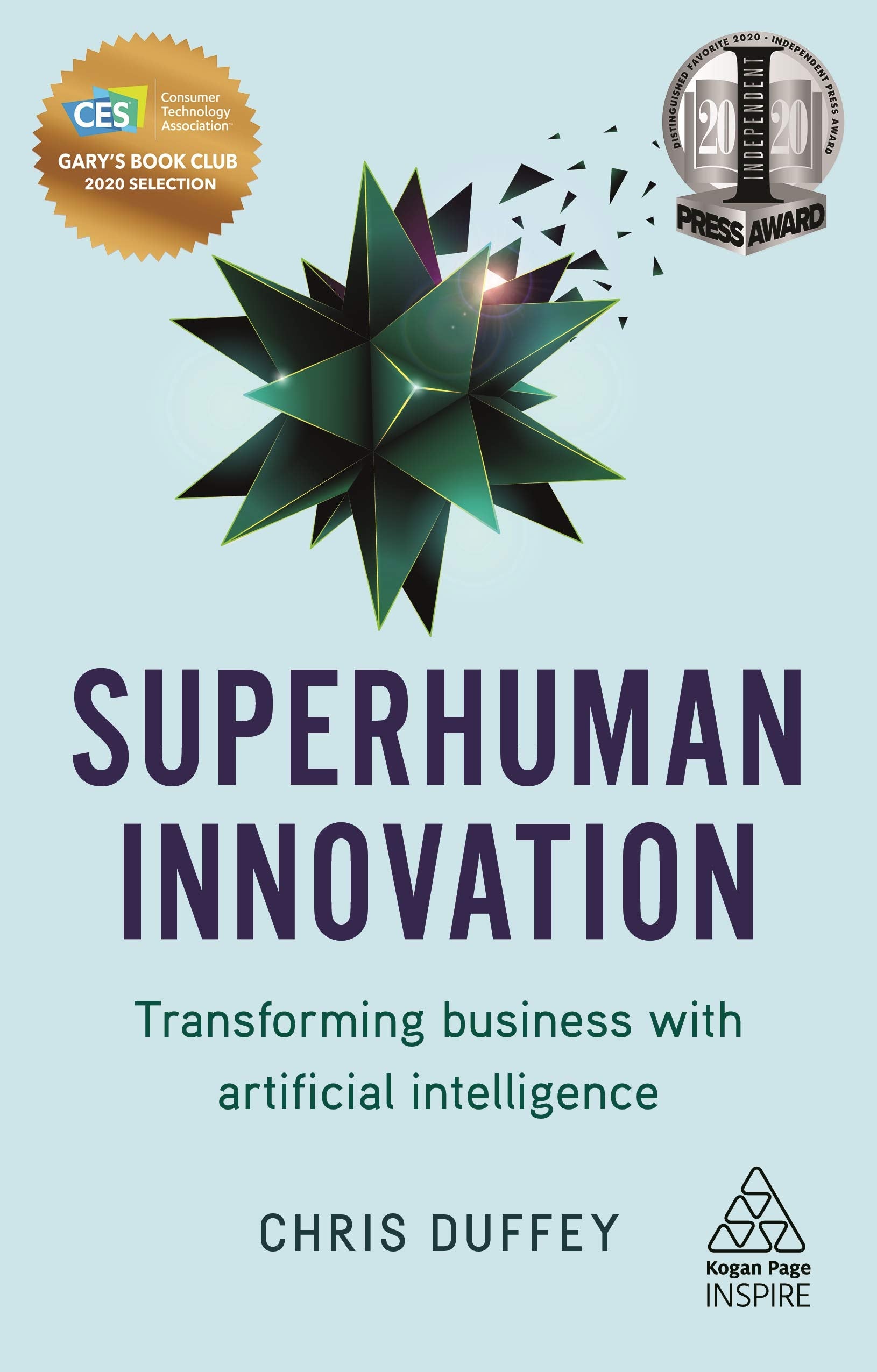 Superhuman Innovation: Transforming Business with Artificial Intelligence: Transforming Businesses with Artificial Intelligence (Kogan Page Inspire) Law
