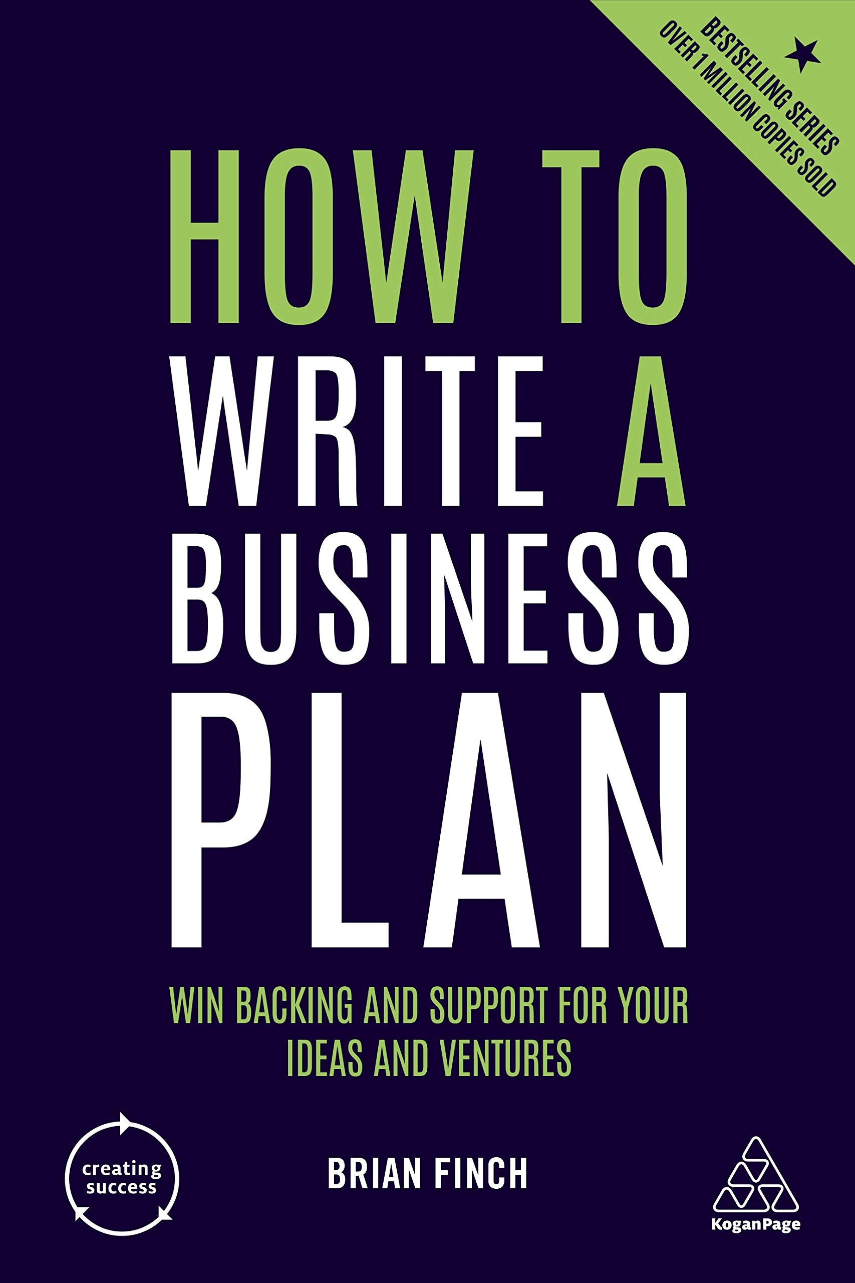 How to Write a Business Plan: Win Backing and Support for Your Ideas and Ventures book