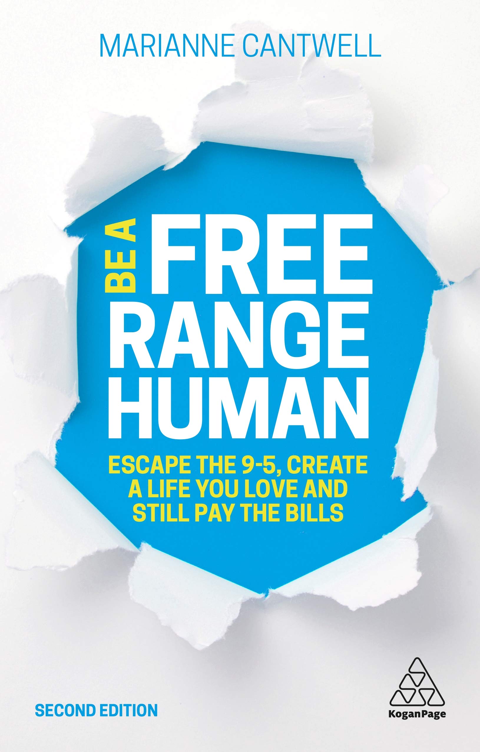 Be A Free Range Human: Escape the 9-5, Create a Life You Love and Still Pay the Bills Business, Finance & Career