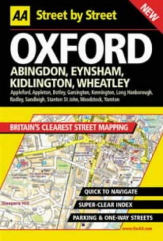 Oxford : Street by Street: Abingdon, Eynsham, Kidlington, Wheatley : Appleford, Appleton, Botley, Garsington, Kennington, Long Hanborough, Radley, Sandleigh, Stanton st John, wo (AA Street by Street) Leisure, Home & Garden