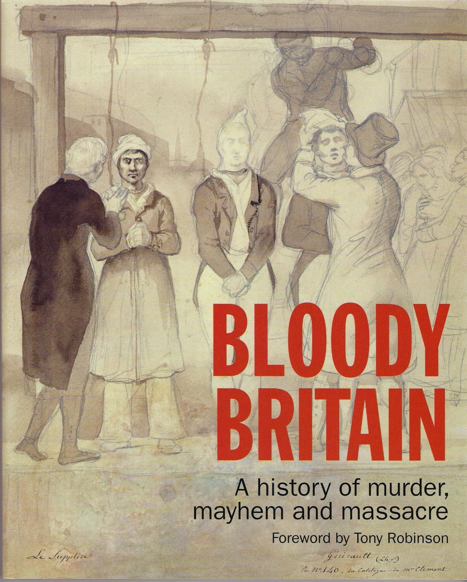 Bloody Britain: A History of Murder, Mayhem and Massacre Books