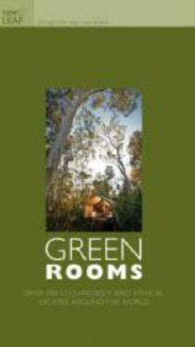 Green Rooms: Over 100 Eco-friendly and ethical escapes around the world Leisure, Home & Garden