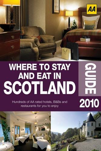 Where to Stay and Eat in Scotland (AA Lifestyle Guides) Leisure, Home & Garden
