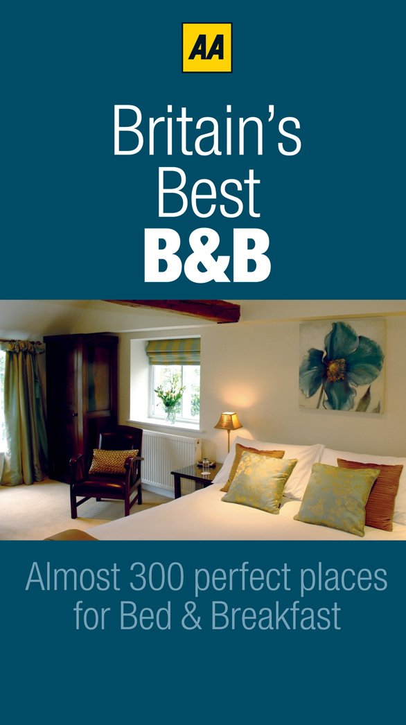 Britain's Best B & Bs: Almost 300 perfect places for Bed and Breakfast Leisure, Home & Garden