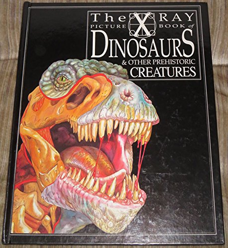 X Ray Picture Book of Dinosaurs and Other Prehistoric Creatures book
