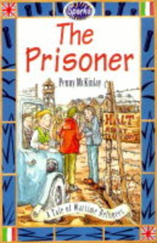 The Prisoner: A Tale of a Prisoner of War (Sparks, Band 17) Novels & Short Stories