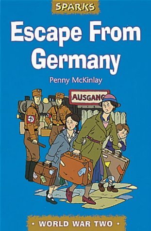 Escape from Germany: A Tale of Wartime Refugees (Sparks) Non-fiction