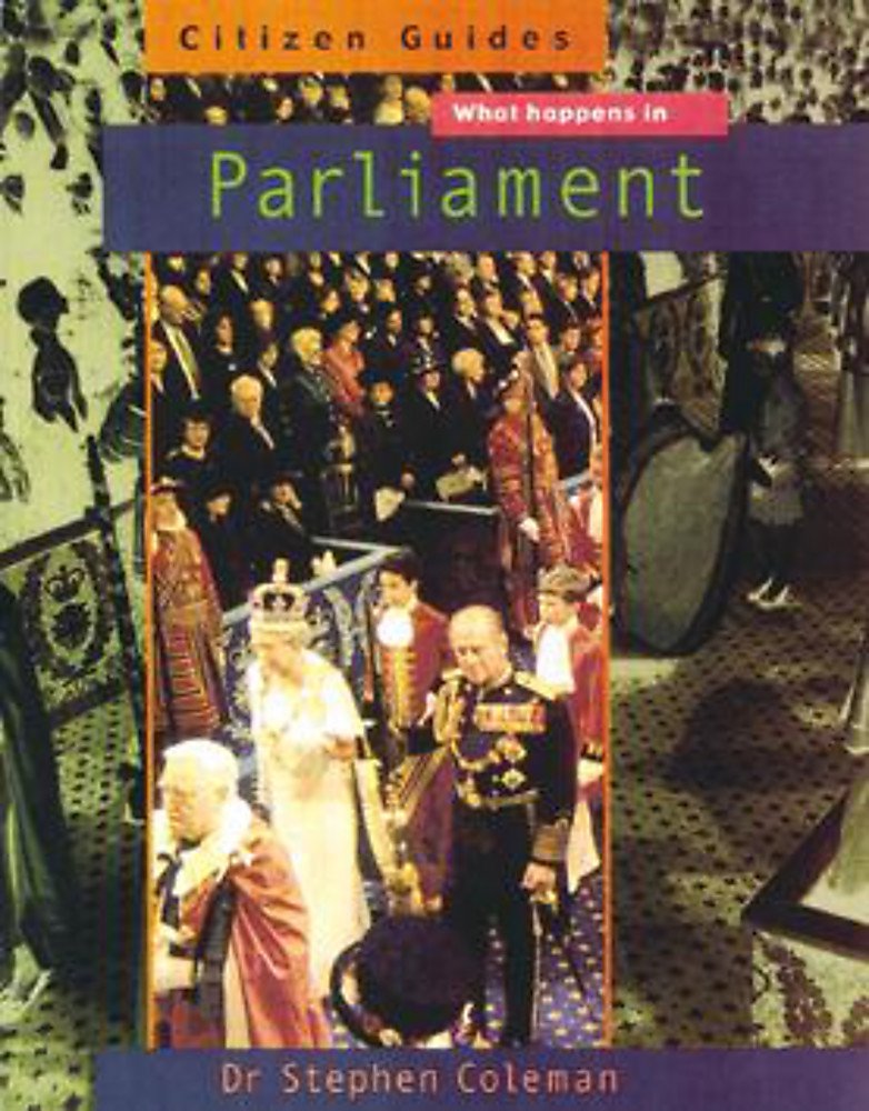 What Happens In Parliament (Citizen Guides, Band 8) Professional & Reference Books