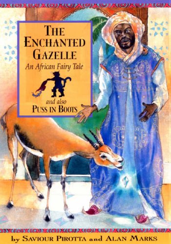 Once Upon A World: The Enchanted Gazelle and Also Puss In Boots Novels & Short Stories
