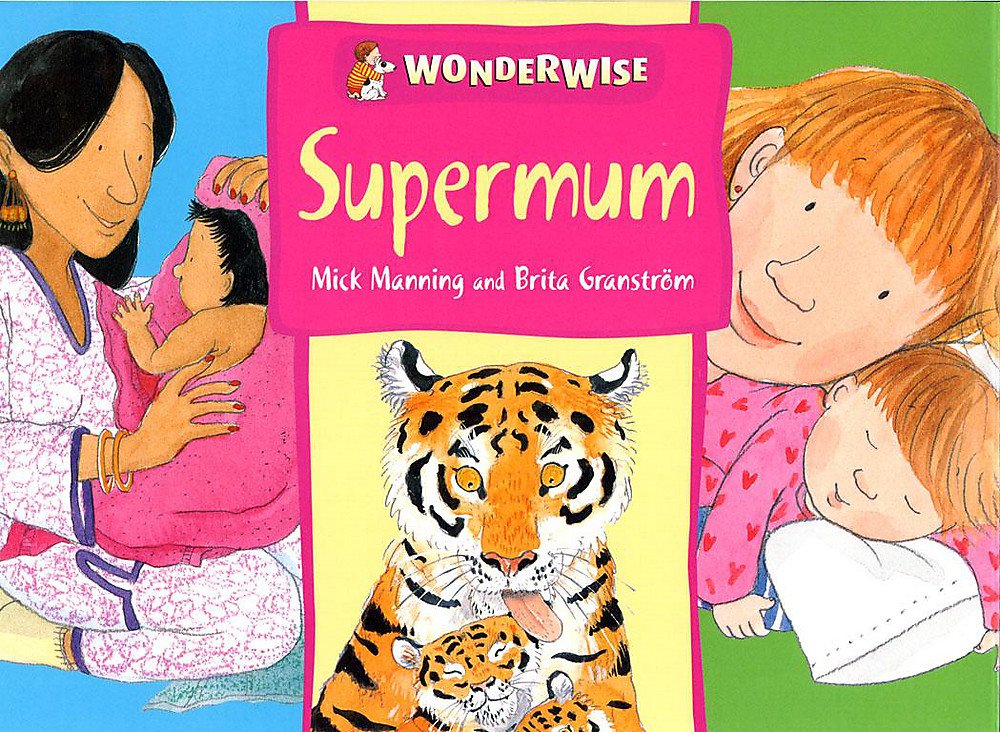 Supermum: A Book About Mothers (Wonderwise, Band 25) Non-fiction