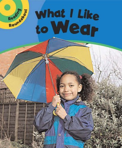 What I Wear (Reading Roundabout, Band 11) Novels & Short Stories