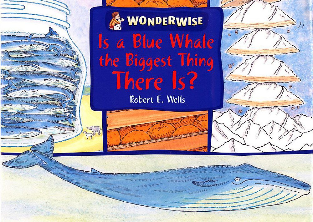 Is a Blue Whale the Biggest Thing There is?: A Book About Size (Wonderwise, Band 29) Non-fiction