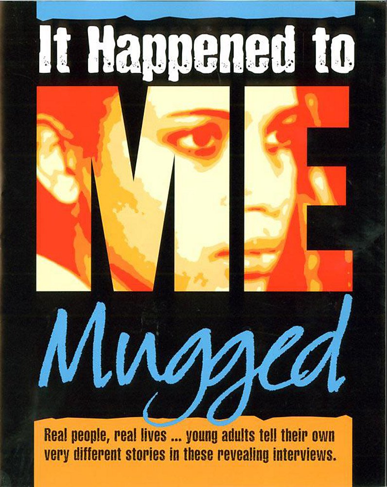 Mugged (It Happened to Me, Band 14) Non-fiction