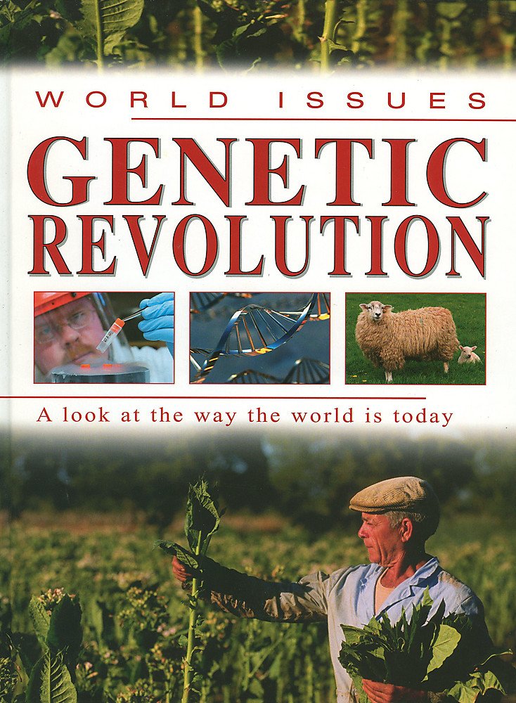 Genetic Revolution: A Look at the Way the World is Today (World Issues) Books