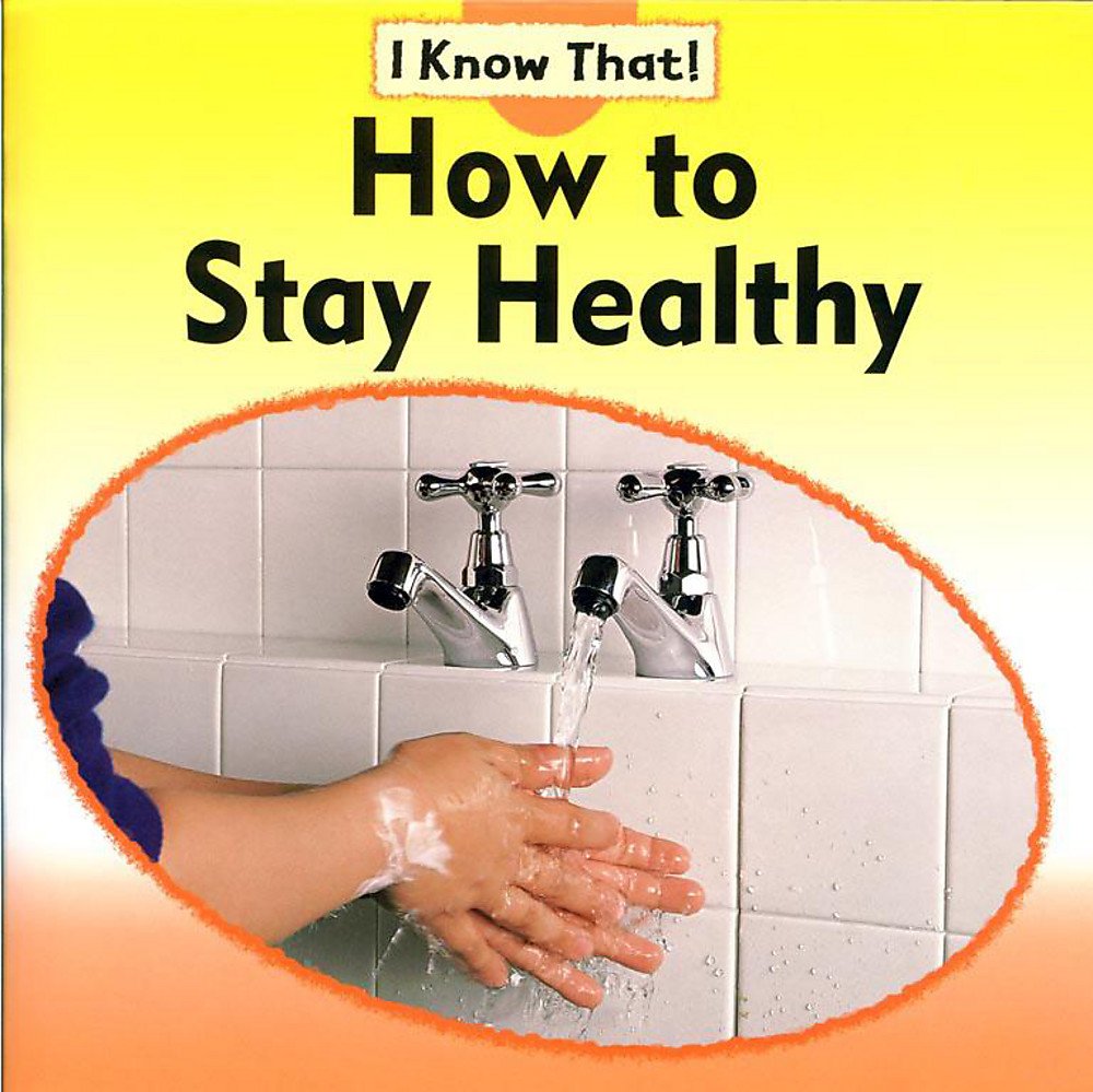 How to Stay Healthy (I Know That) Non-fiction