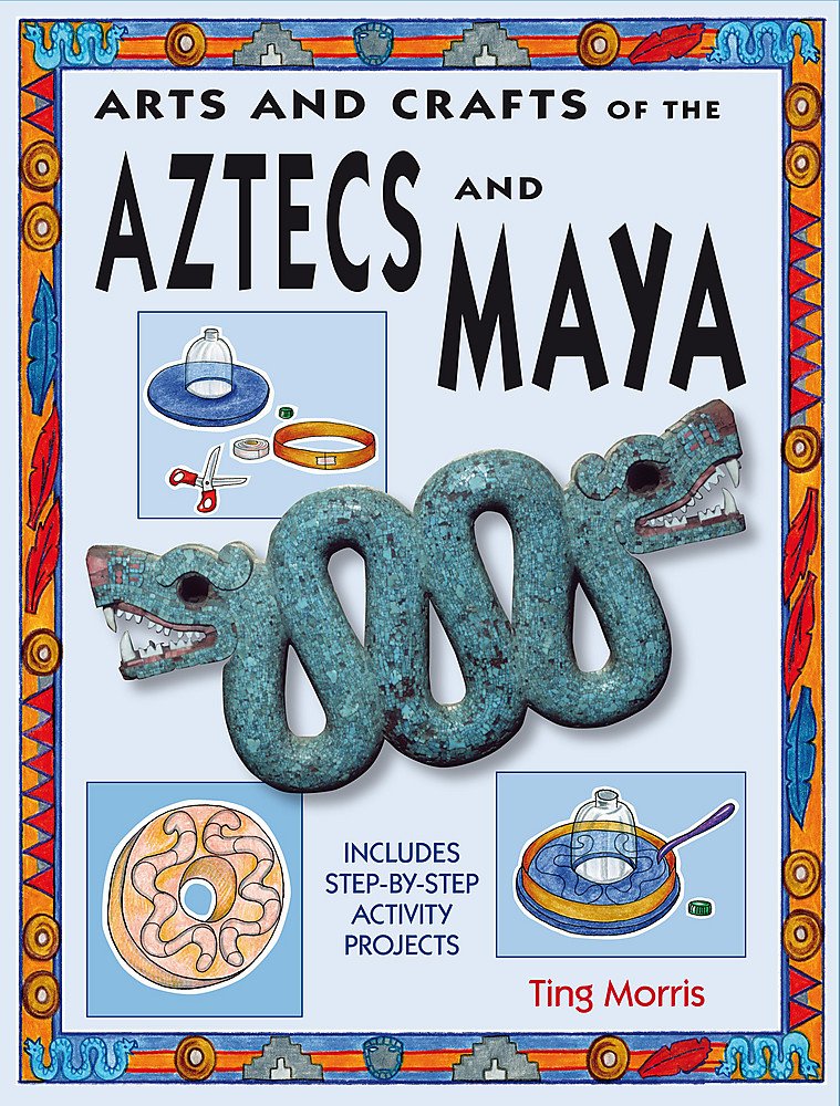 Aztecs (Arts & Crafts of the Ancient World) Non-fiction