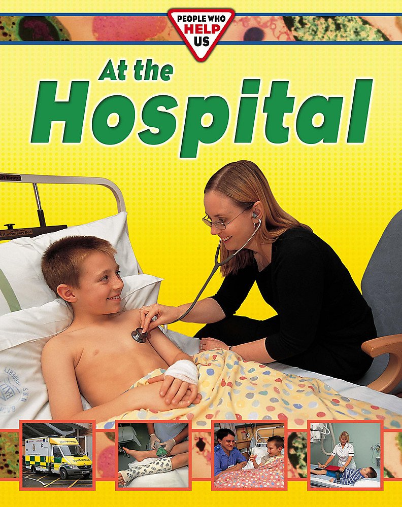 At The Hospital (People Who Help Us) Non-fiction