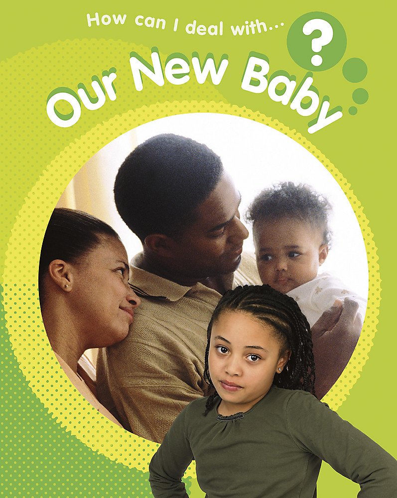 Our New Baby (How Can I Deal With?) Non-fiction