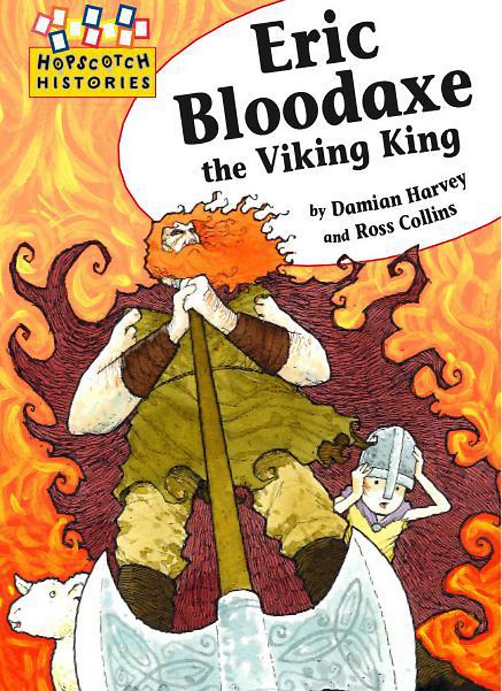 Eric Bloodaxe the Viking King (Hopscotch: Histories) Novels & Short Stories