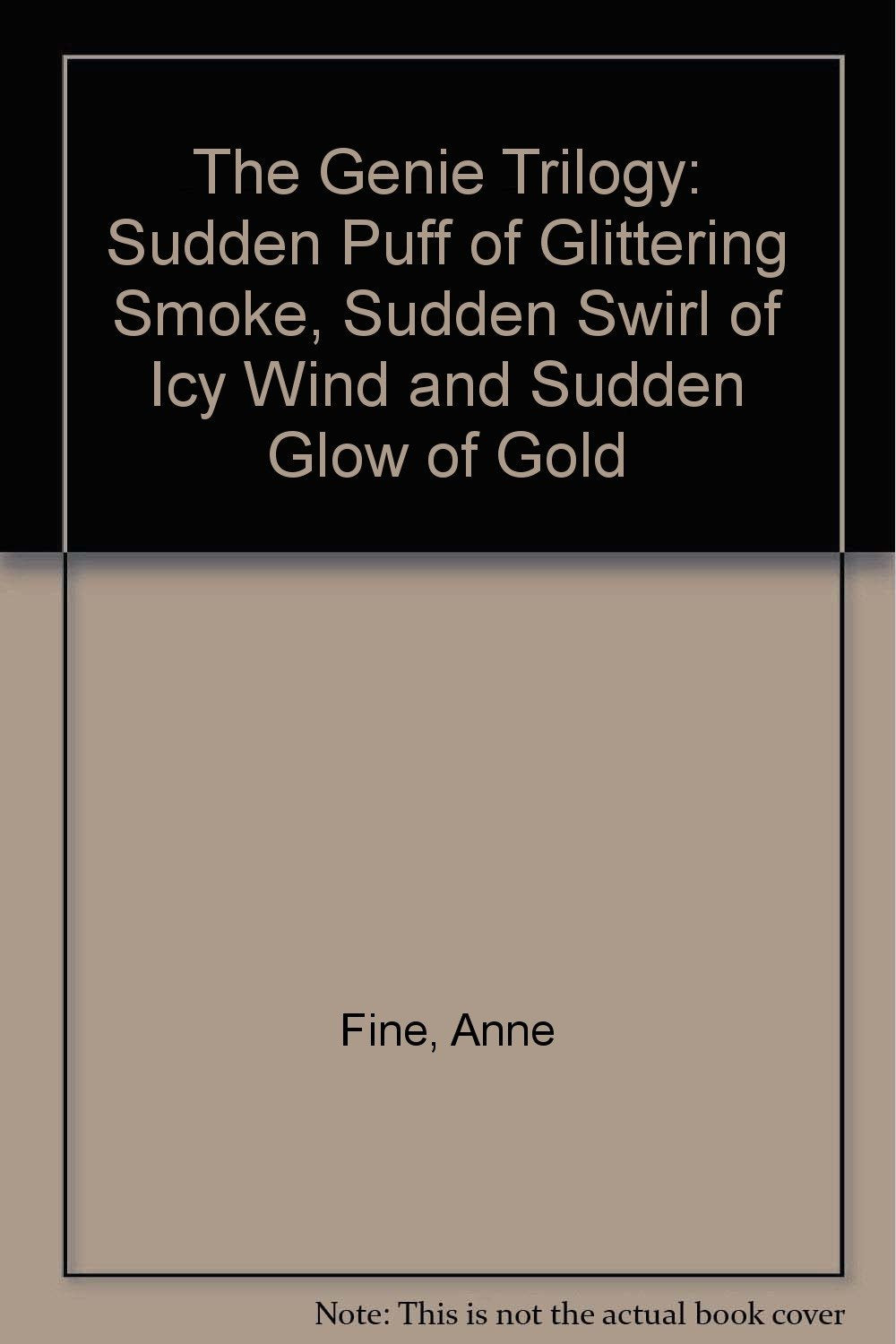 The Genie Trilogy: "Sudden Puff of Glittering Smoke", "Sudden Swirl of Icy Wind" and "Sudden Glow of Gold" book