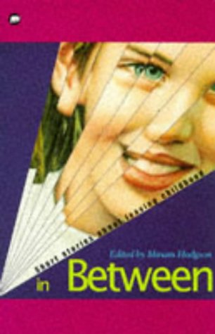 In Between: A Collection of Stories (Contents S.) Novels & Short Stories