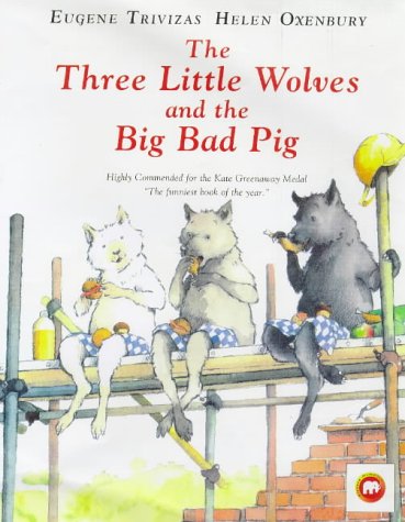 The Three Little Wolves and the Big Bad Pig Fairy Tales & Legends