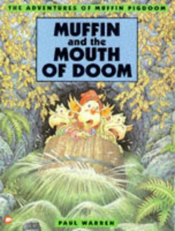 Muffin and the Mouth of Doom (Adventures of Muffin Pigdoom S.) Novels & Short Stories