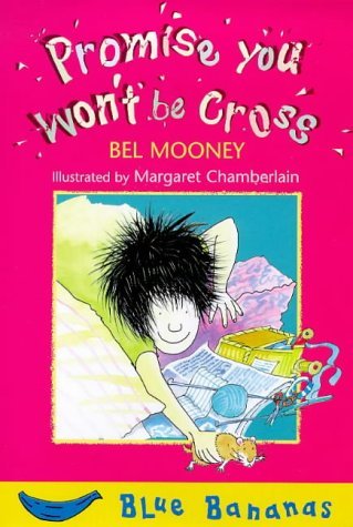 Promise You Won't be Cross (Blue Bananas S.) Novels & Short Stories