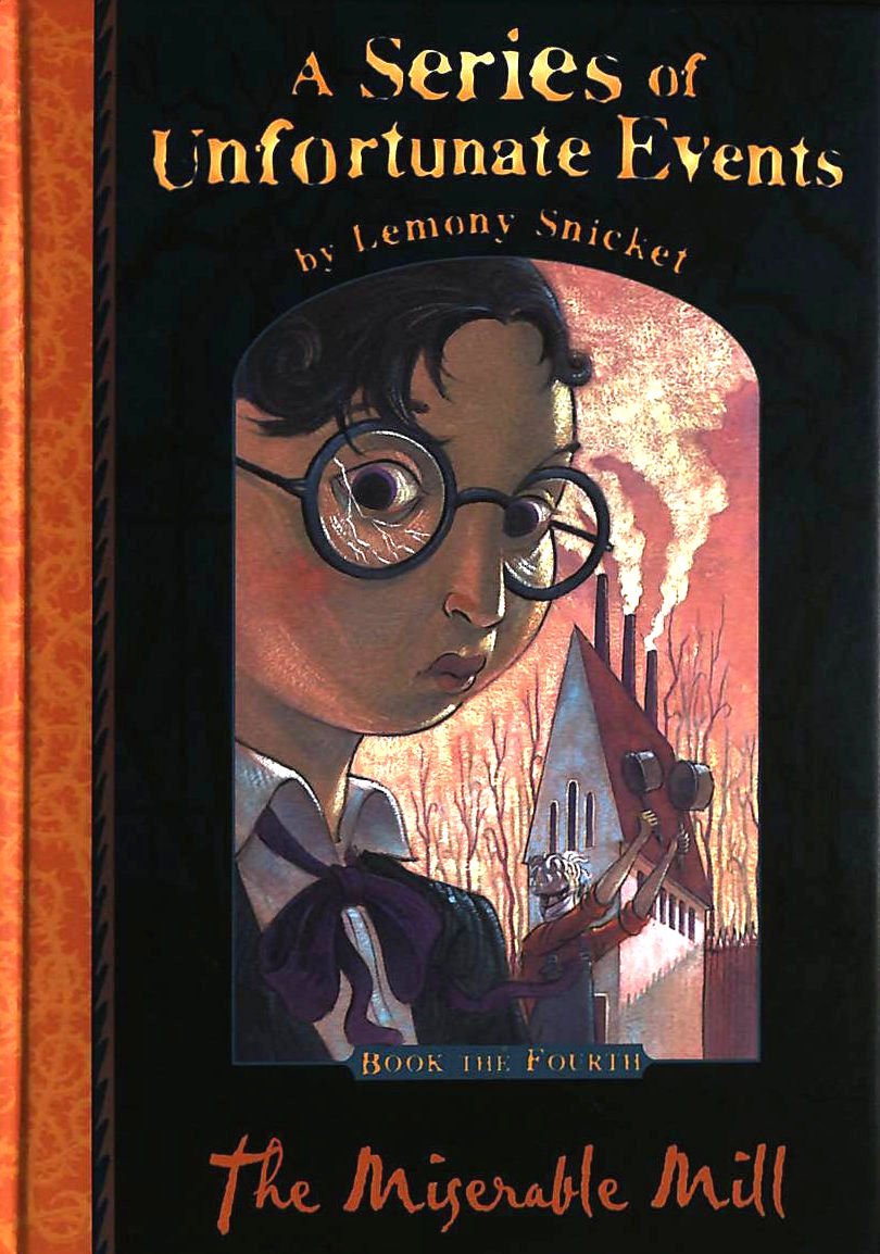 The Miserable Mill (A Series of Unfortunate Events) Novels & Short Stories