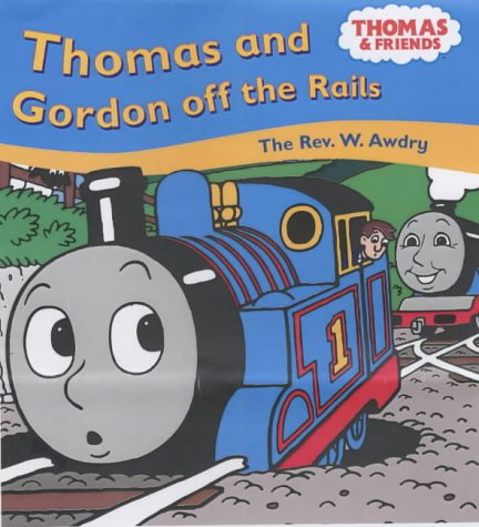 Thomas and Gordon Off the Rails (Thomas & Friends) Novels & Short Stories