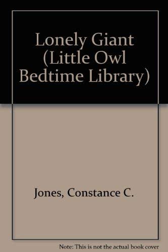 Lonely Giant (Little Owl Bedtime Library) Novels & Short Stories