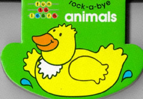 Rock-a-bye Animals (Fun to Learn: Rocking Chunky Board Books) Parents & Children