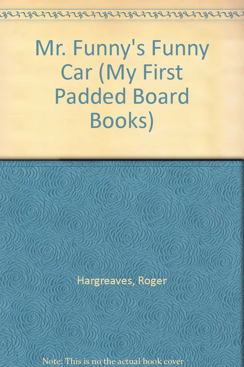 Mr. Funny's Funny Car (My First Padded Board Books) Novels & Short Stories