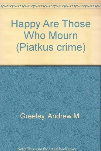 Happy are Those Who Mourn (Piatkus crime) Contemporary literature