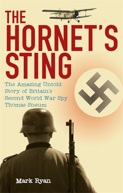 The Hornet's Sting: The amazing untold story of Britain's Second World War spy Thomas Sneum Biographies & Memoirs