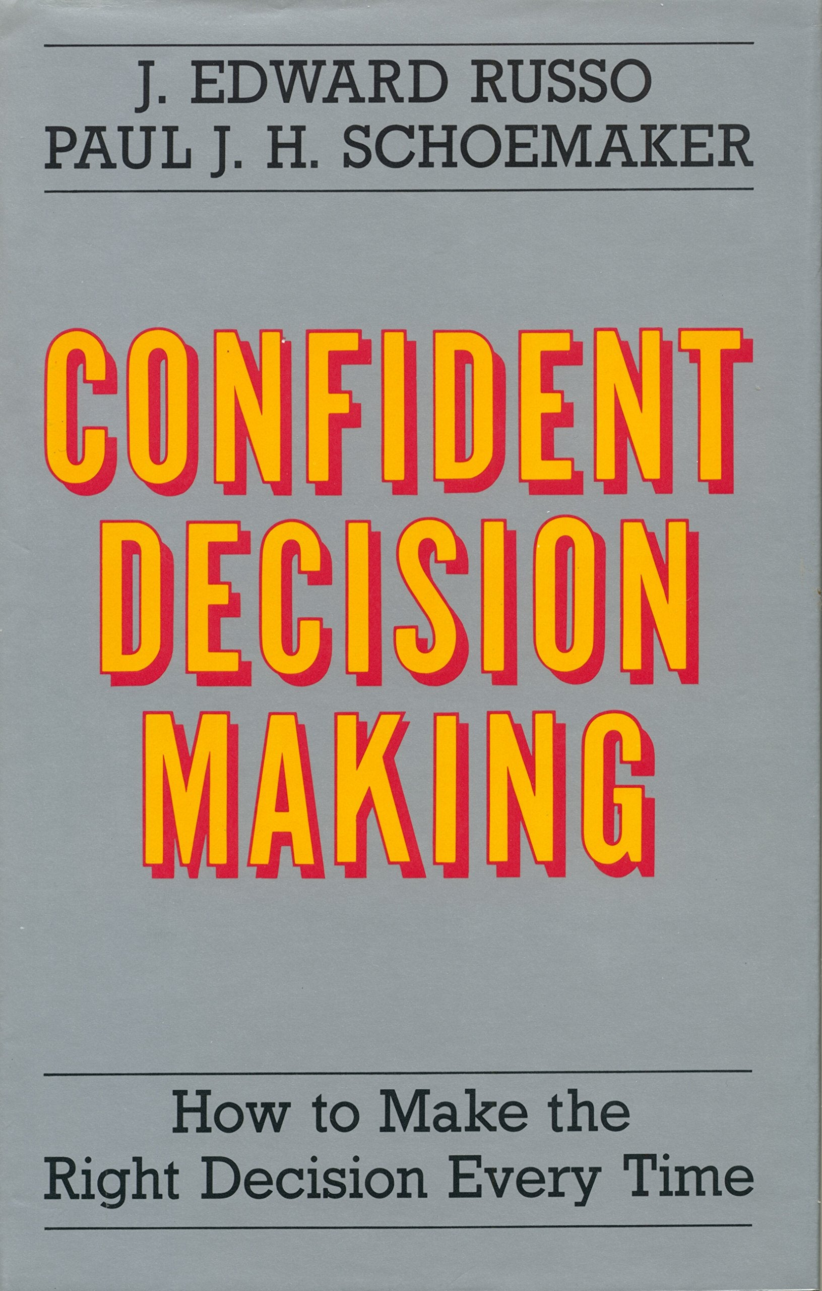 Product Image: Confident Decision Making: How to Make the Right Decision Every Time