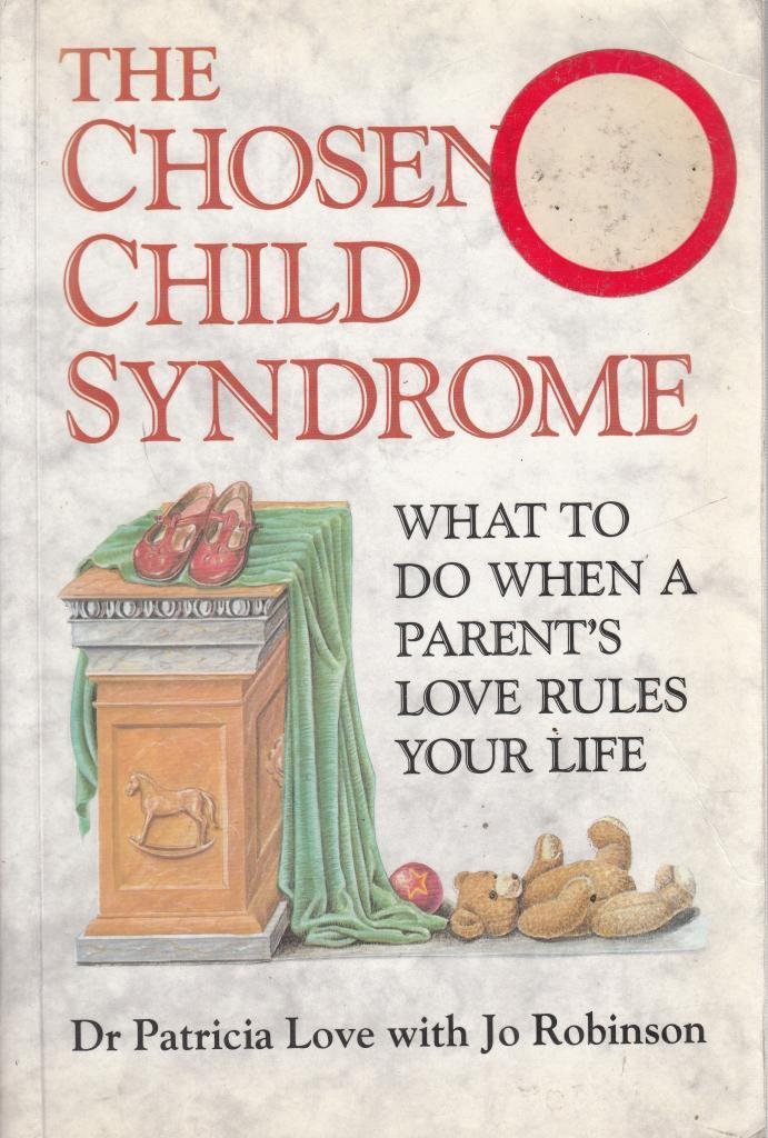 The Chosen Child Syndrome Parents & Children